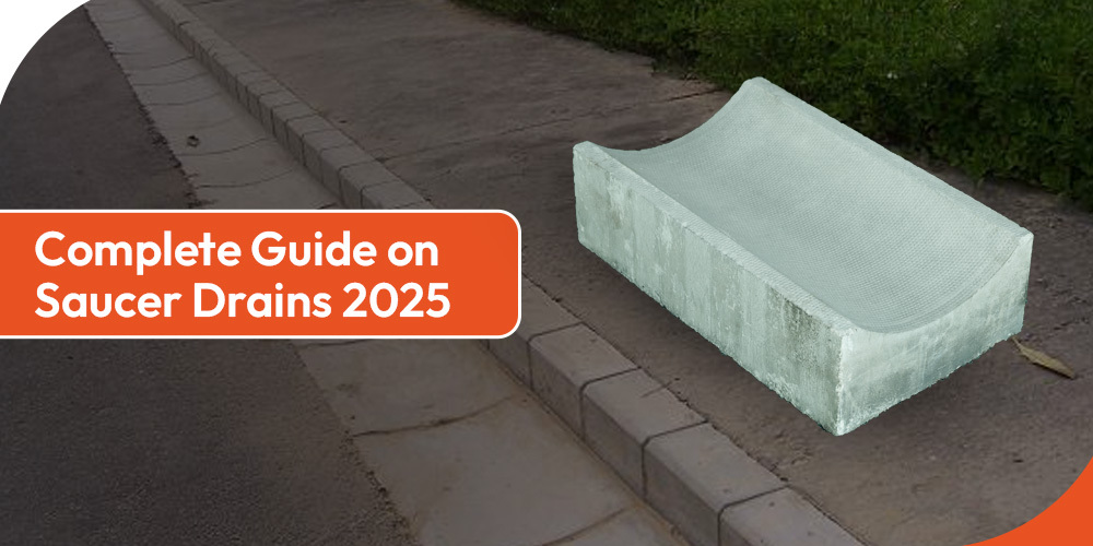 Complete Guide on Saucer Drains 2025